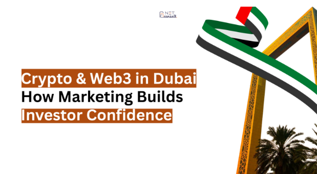 Crypto & Web3 in Dubai How Marketing Builds Investor Confidence