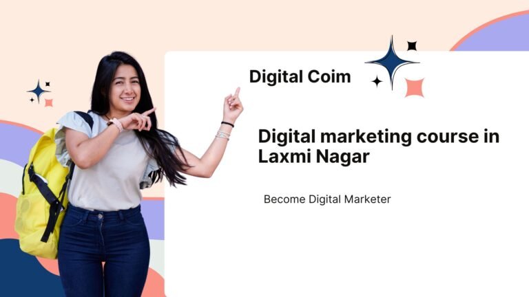 Digital marketing course in Laxmi Nagar